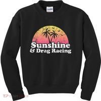 Drag Racing Sunshine And Drag Racing Kids Sweatshirt thumb 0
