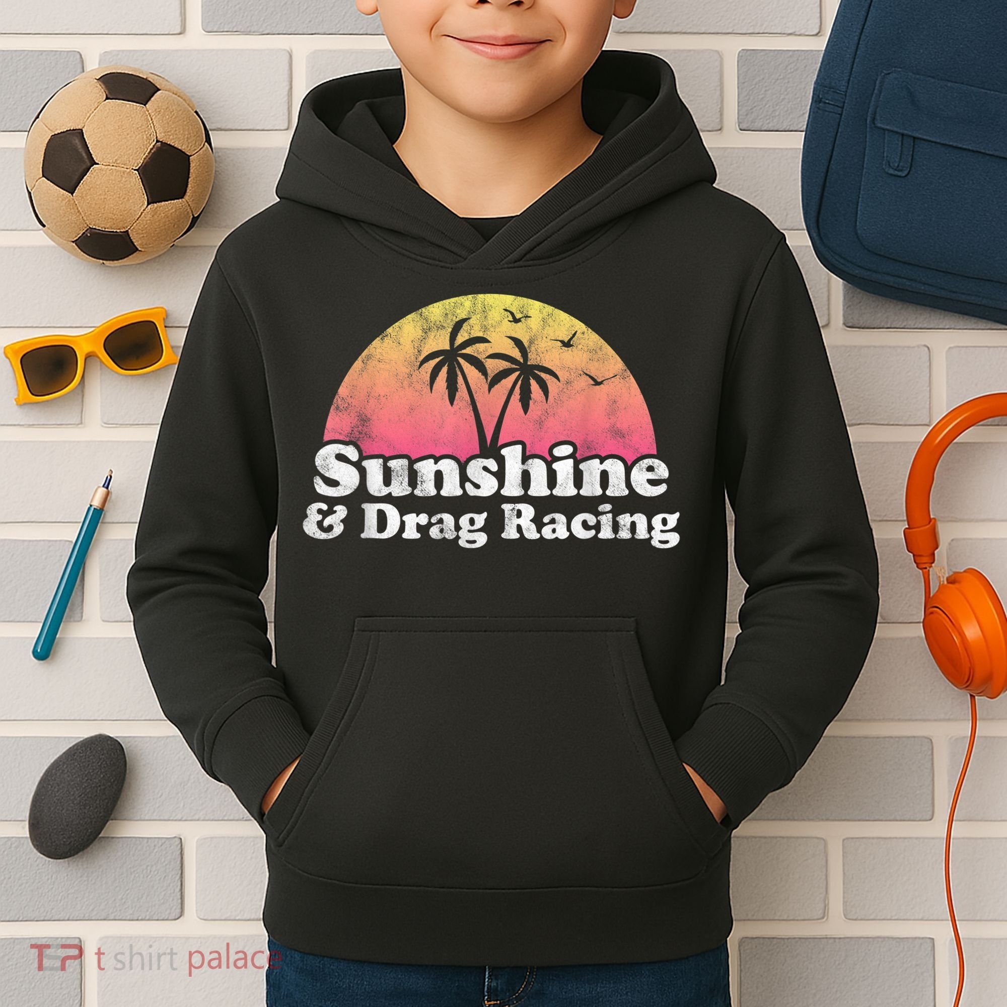 Drag Racing Sunshine And Drag Racing Kids Hoodie