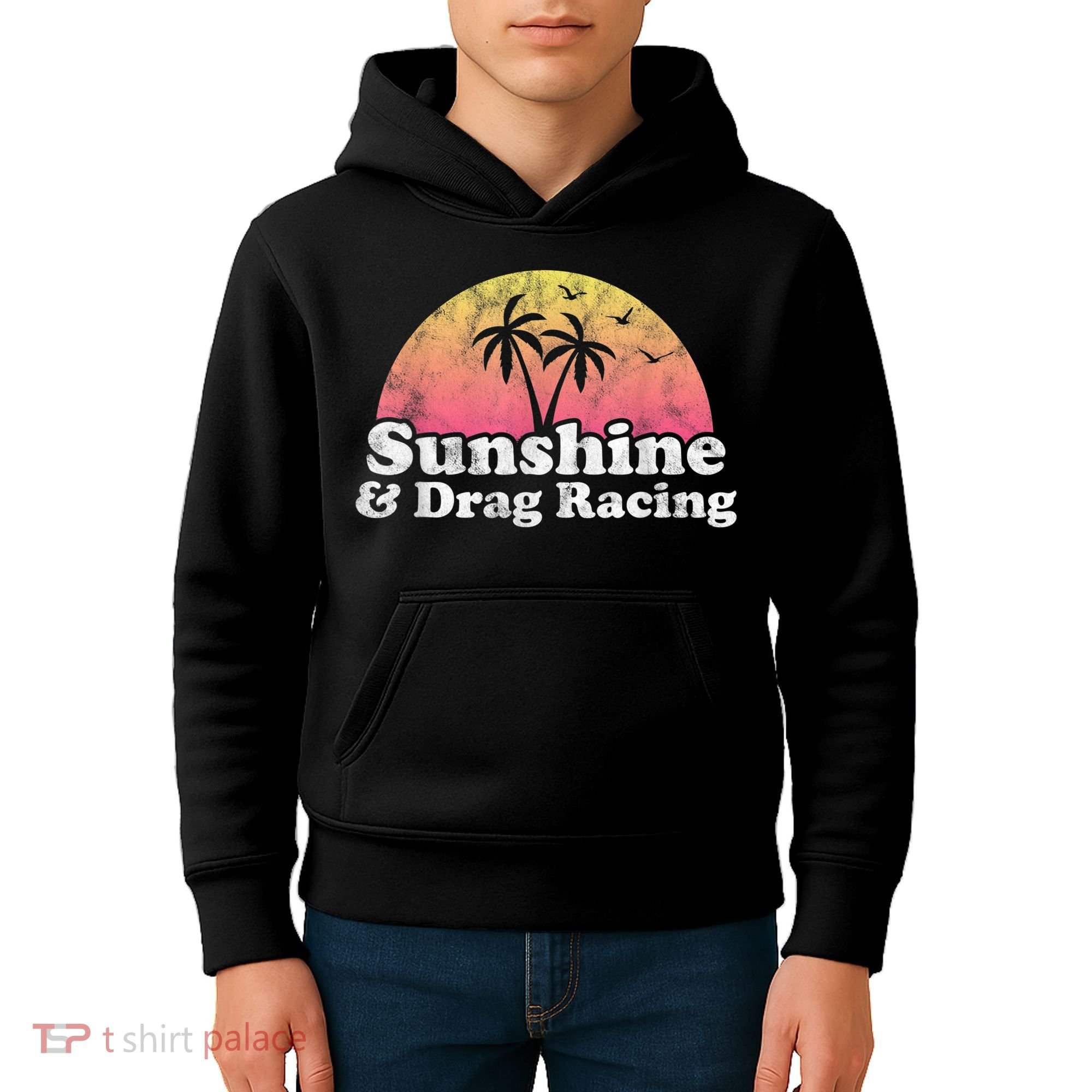 Drag Racing Sunshine And Drag Racing Kids Hoodie