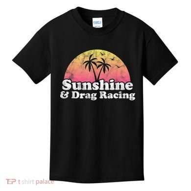 Drag Racing Sunshine And Drag Racing Kids T-Shirt