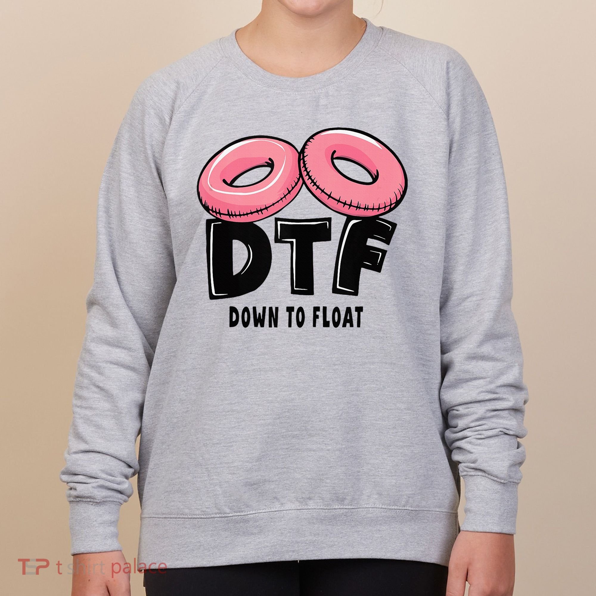 Dtf River Tubing Down To Float Summer Float Trip Women's Sweatshirt