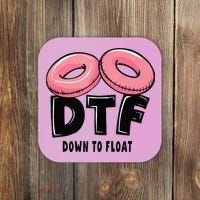 Dtf River Tubing Down To Float Summer Float Trip Coaster thumb 0