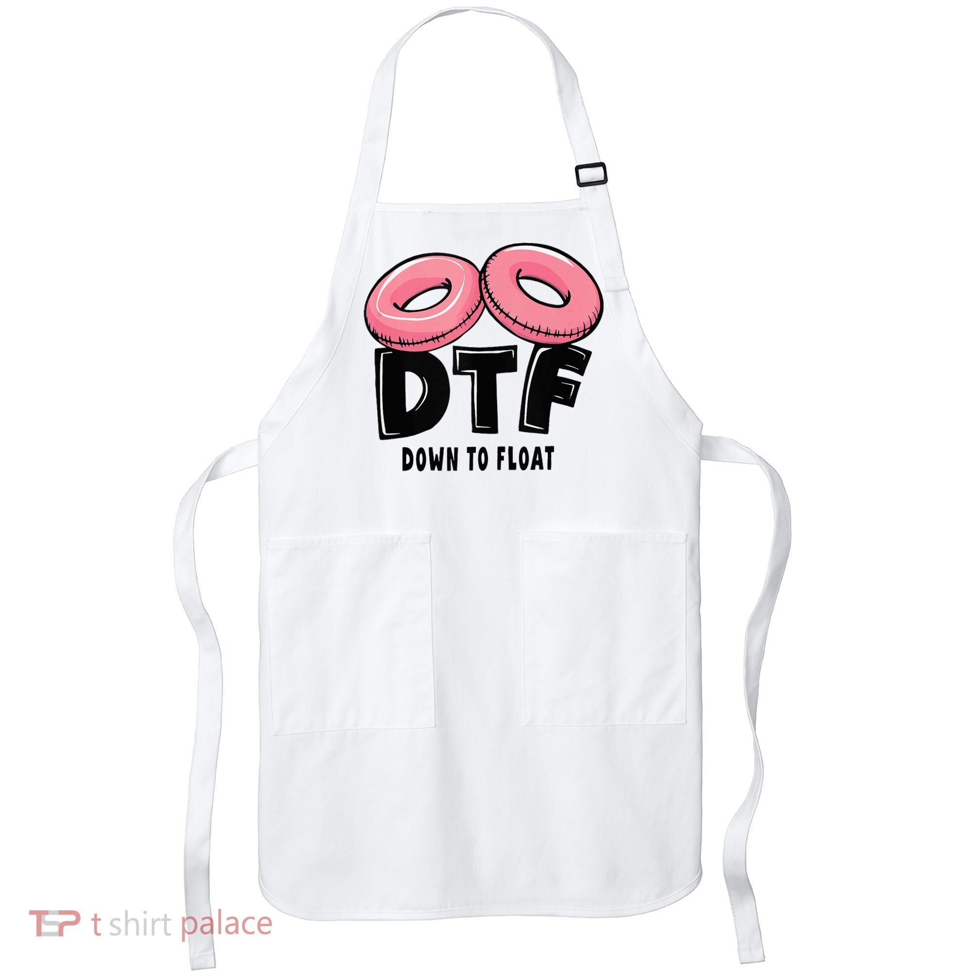 Dtf River Tubing Down To Float Summer Float Trip Apron