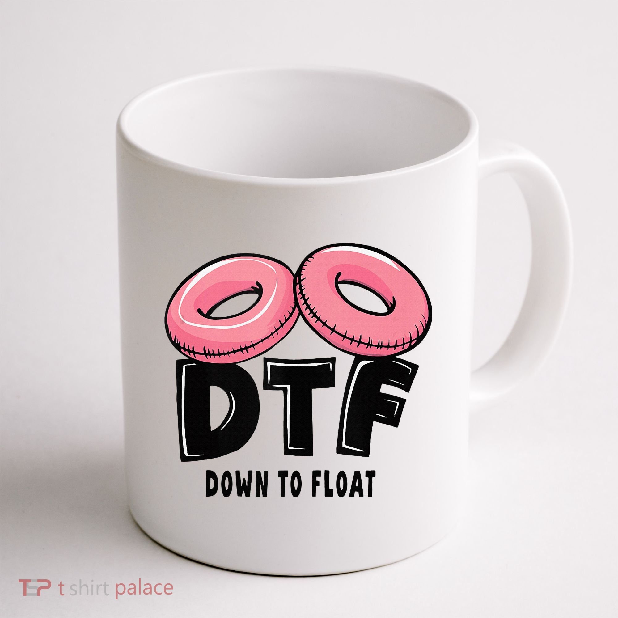 Dtf River Tubing Down To Float Summer Float Trip Coffee Mug