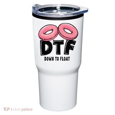 Dtf River Tubing Down To Float Summer Float Trip Tumbler
