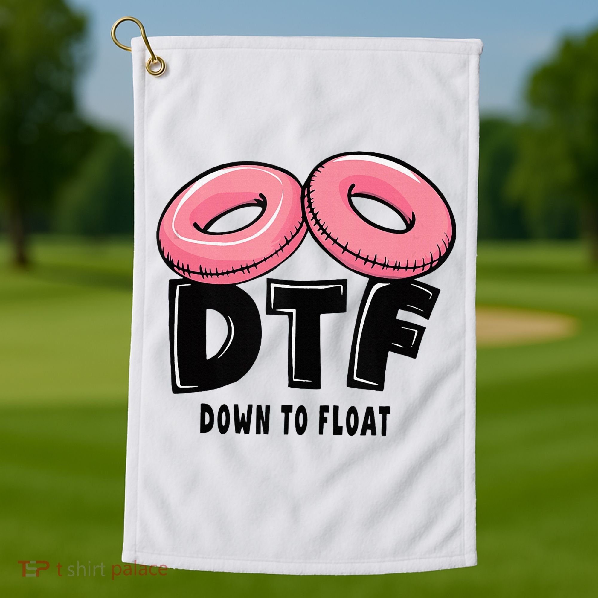 Dtf River Tubing Down To Float Summer Float Trip Golf Towel