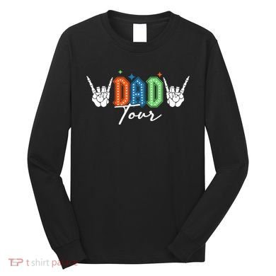 Dad Rock Tour Best Gift For Fathers Long Sleeve Shirt