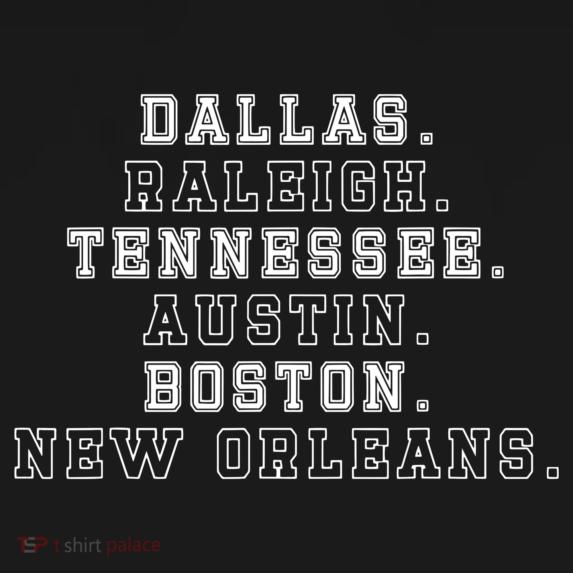 Dallas Raleigh Tennessee Austin Boston New Orleans T-Shirt