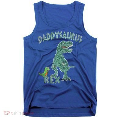 Daddysaurus Rex Tyrannosaurus Dino Dad Funny Gift Tank Top