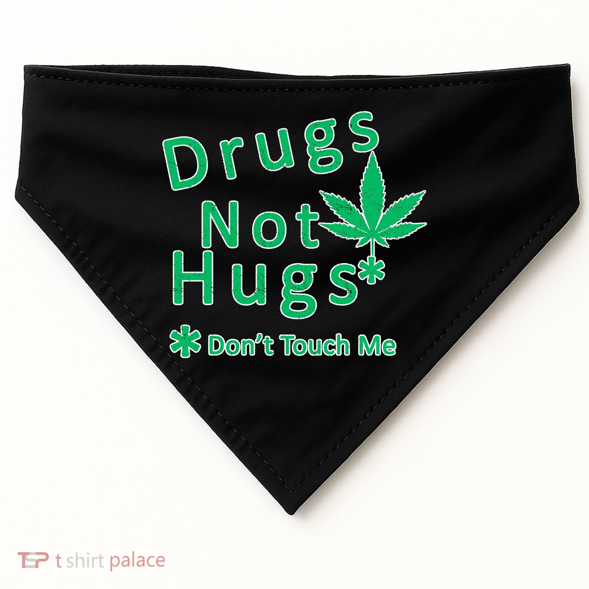 Drugs Not Hugs Don't Touch Me USA-Made Doggie Bandana