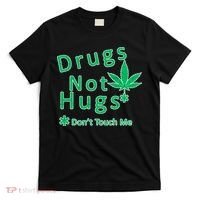 Drugs Not Hugs Don't Touch Me T-Shirt thumb 0