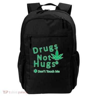 Drugs Not Hugs Don't Touch Me Backpack