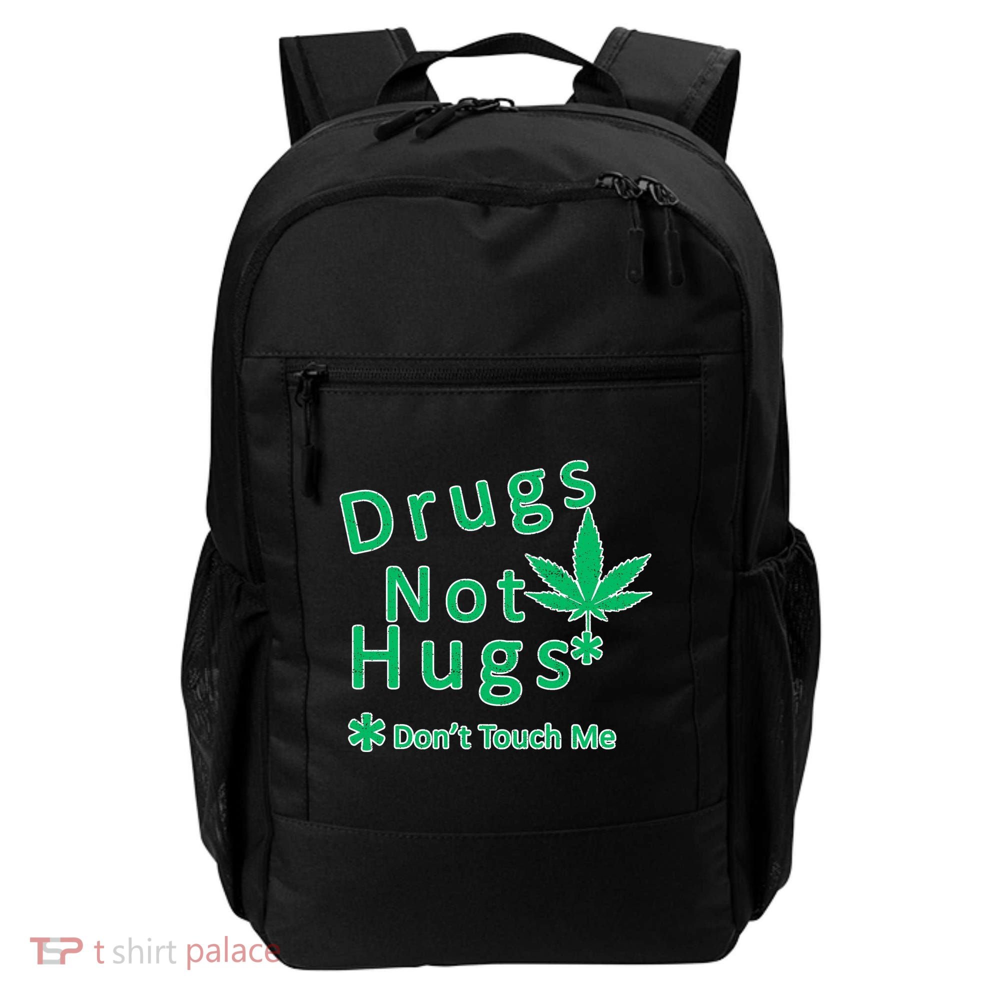 Drugs Not Hugs Don't Touch Me Backpack
