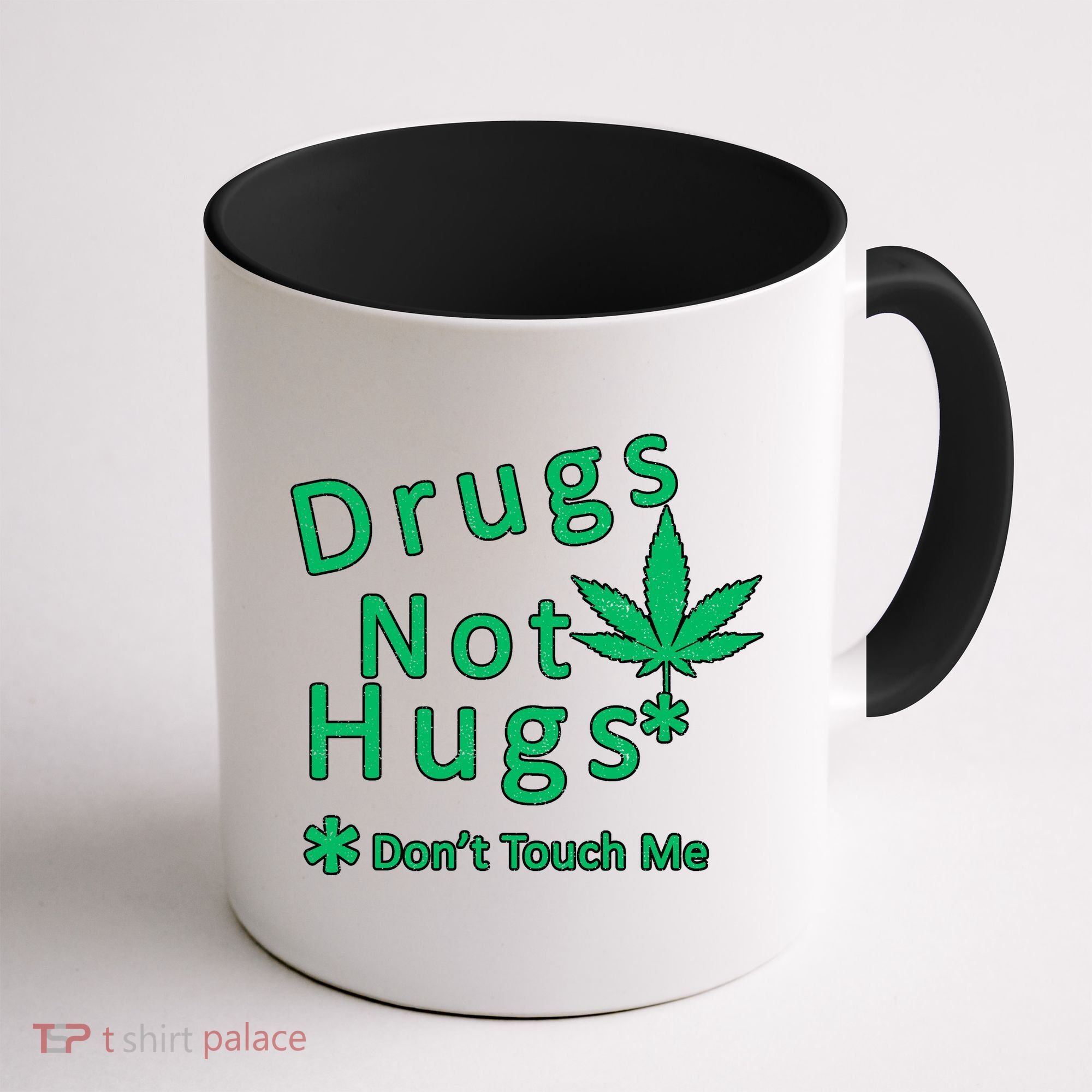 Drugs Not Hugs Don't Touch Me Coffee Mug