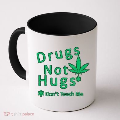 Drugs Not Hugs Don't Touch Me Coffee Mug