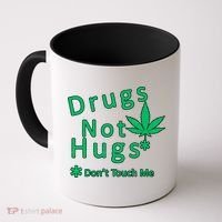 Drugs Not Hugs Don't Touch Me Coffee Mug thumb 0