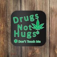 Drugs Not Hugs Don't Touch Me Coaster thumb 0