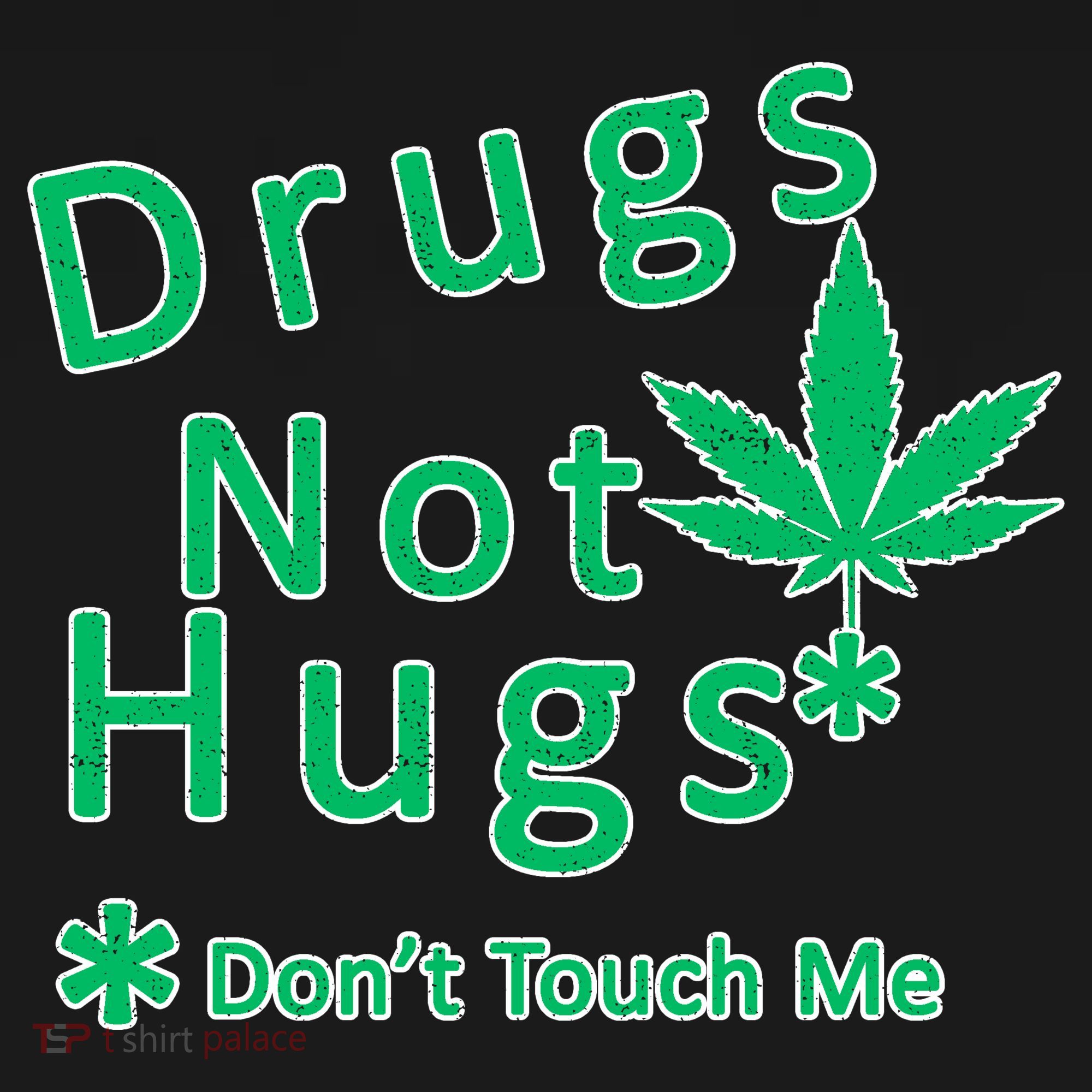 Drugs Not Hugs Don't Touch Me Mousepad