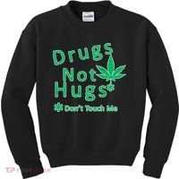 Drugs Not Hugs Don't Touch Me Kids Sweatshirt thumb 0