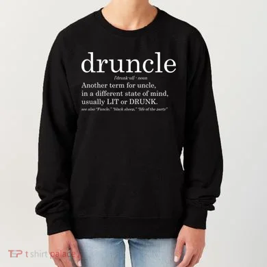 Druncle Another Term For Uncle Usually Lit Women's Sweatshirt