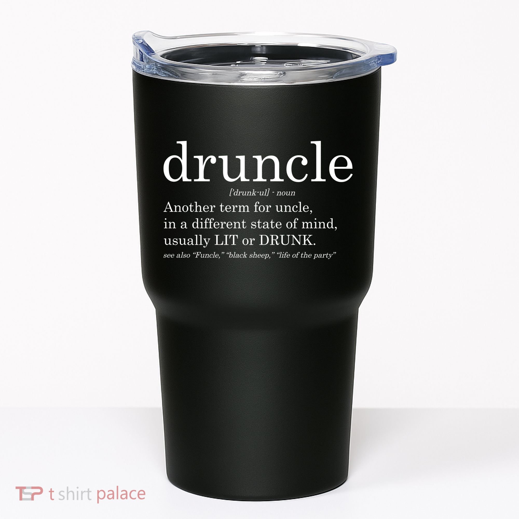 Druncle Another Term For Uncle Usually Lit Tumbler