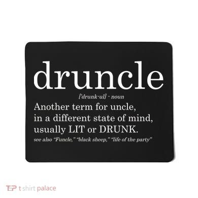 Druncle Another Term For Uncle Usually Lit Mousepad