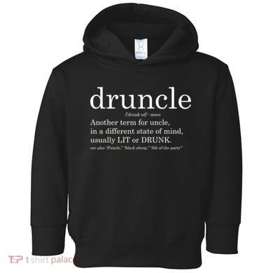 Druncle Another Term For Uncle Usually Lit Toddler Hoodie