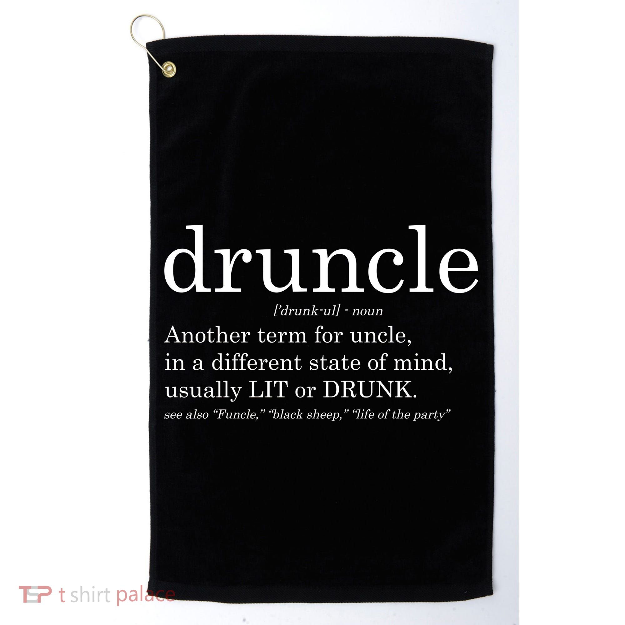 Druncle Another Term For Uncle Usually Lit Golf Towel