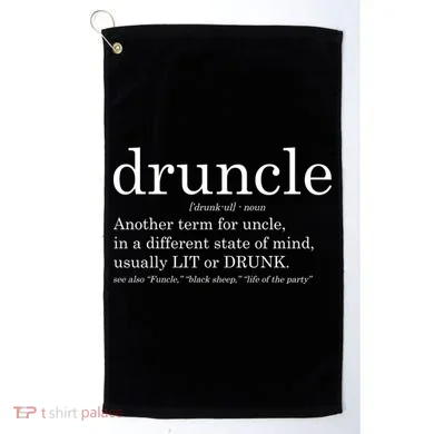 Druncle Another Term For Uncle Usually Lit Golf Towel