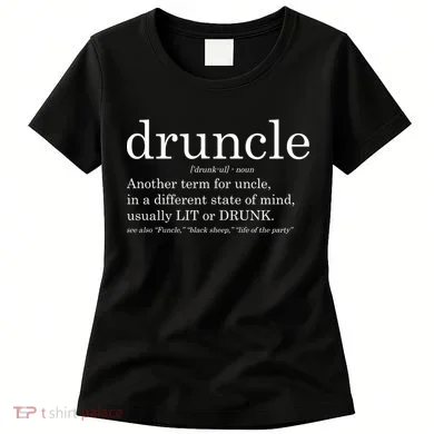 Druncle Another Term For Uncle Usually Lit Women's T-Shirt