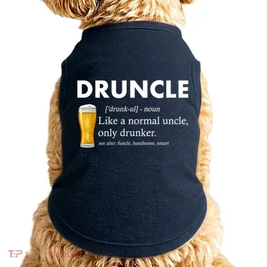 Druncle Funny Uncle Definition See Also Funcle Doggie Tank