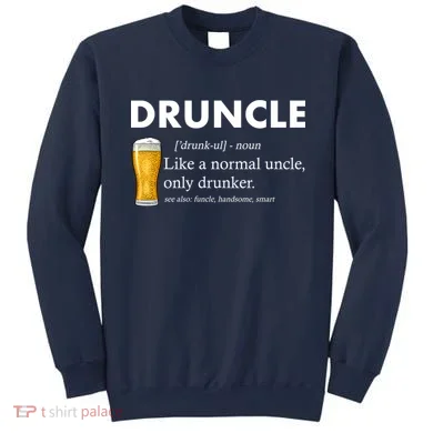 Druncle Funny Uncle Definition See Also Funcle Sweatshirt
