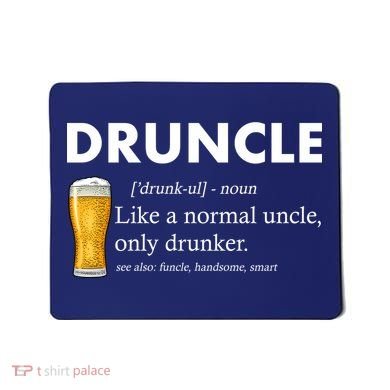 Druncle Funny Uncle Definition See Also Funcle Mousepad