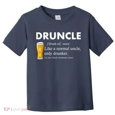 Druncle Funny Uncle Definition See Also Funcle Toddler T-Shirt