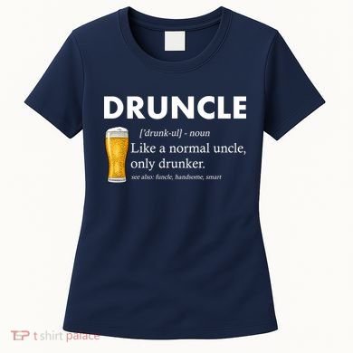 Druncle Funny Uncle Definition See Also Funcle Women's T-Shirt