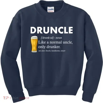 Druncle Funny Uncle Definition See Also Funcle Kids Sweatshirt