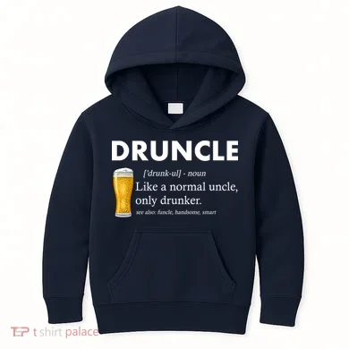 Druncle Funny Uncle Definition See Also Funcle Kids Hoodie