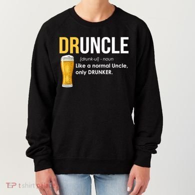 Druncle Like a Normal Uncle Only Drunker Women's Sweatshirt