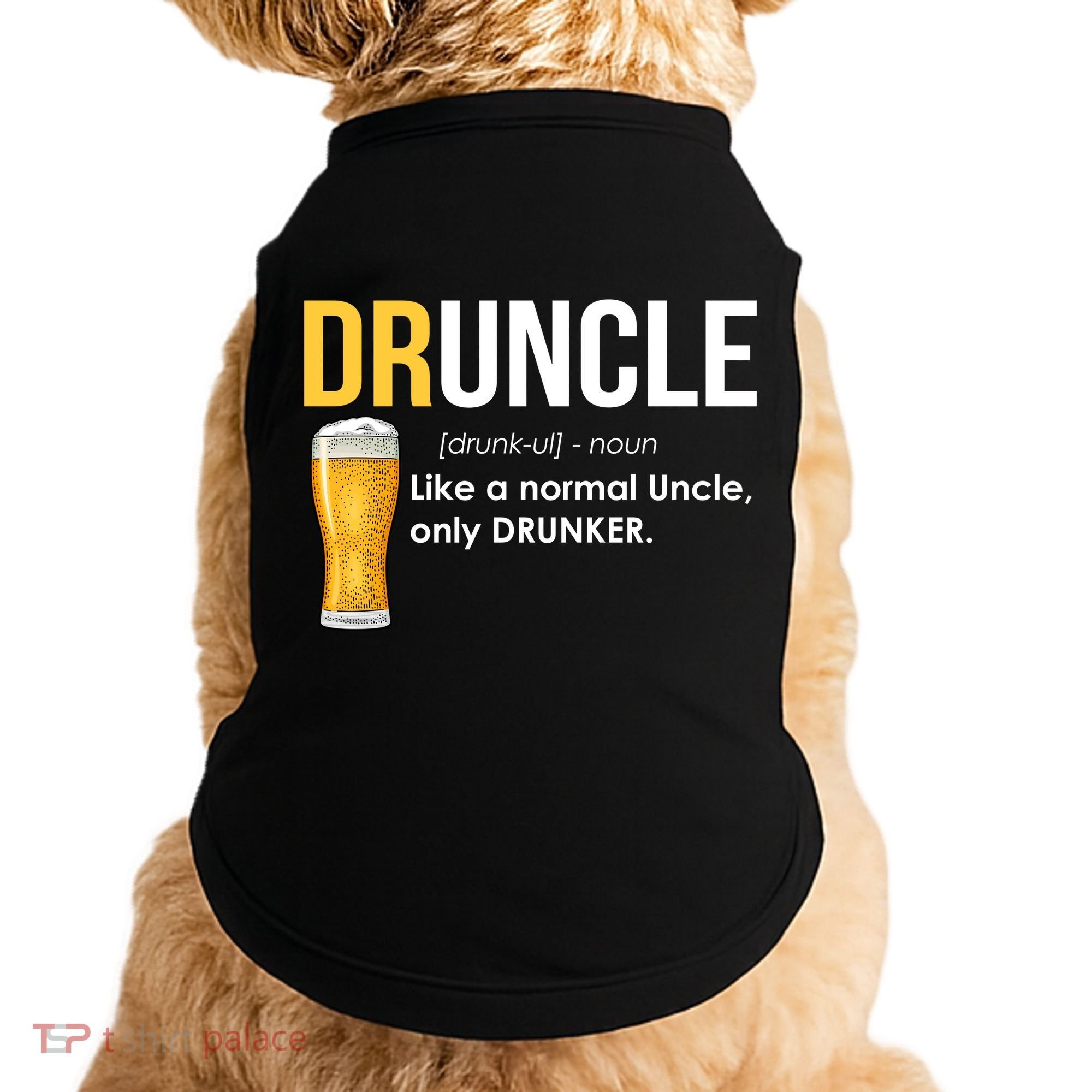 Druncle Like a Normal Uncle Only Drunker Doggie Tank
