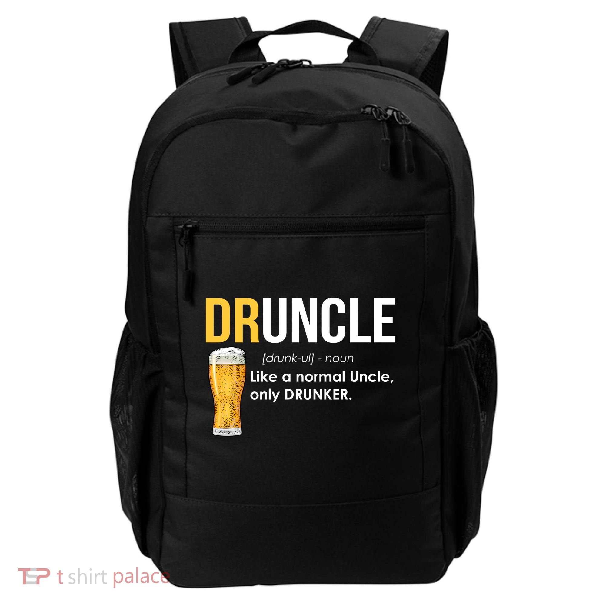Druncle Like a Normal Uncle Only Drunker Backpack