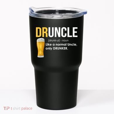 Druncle Like a Normal Uncle Only Drunker Tumbler