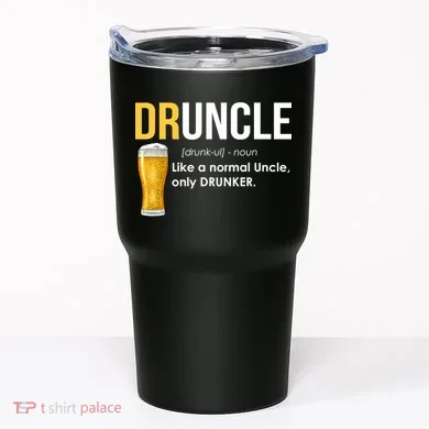 Druncle Like a Normal Uncle Only Drunker Tumbler
