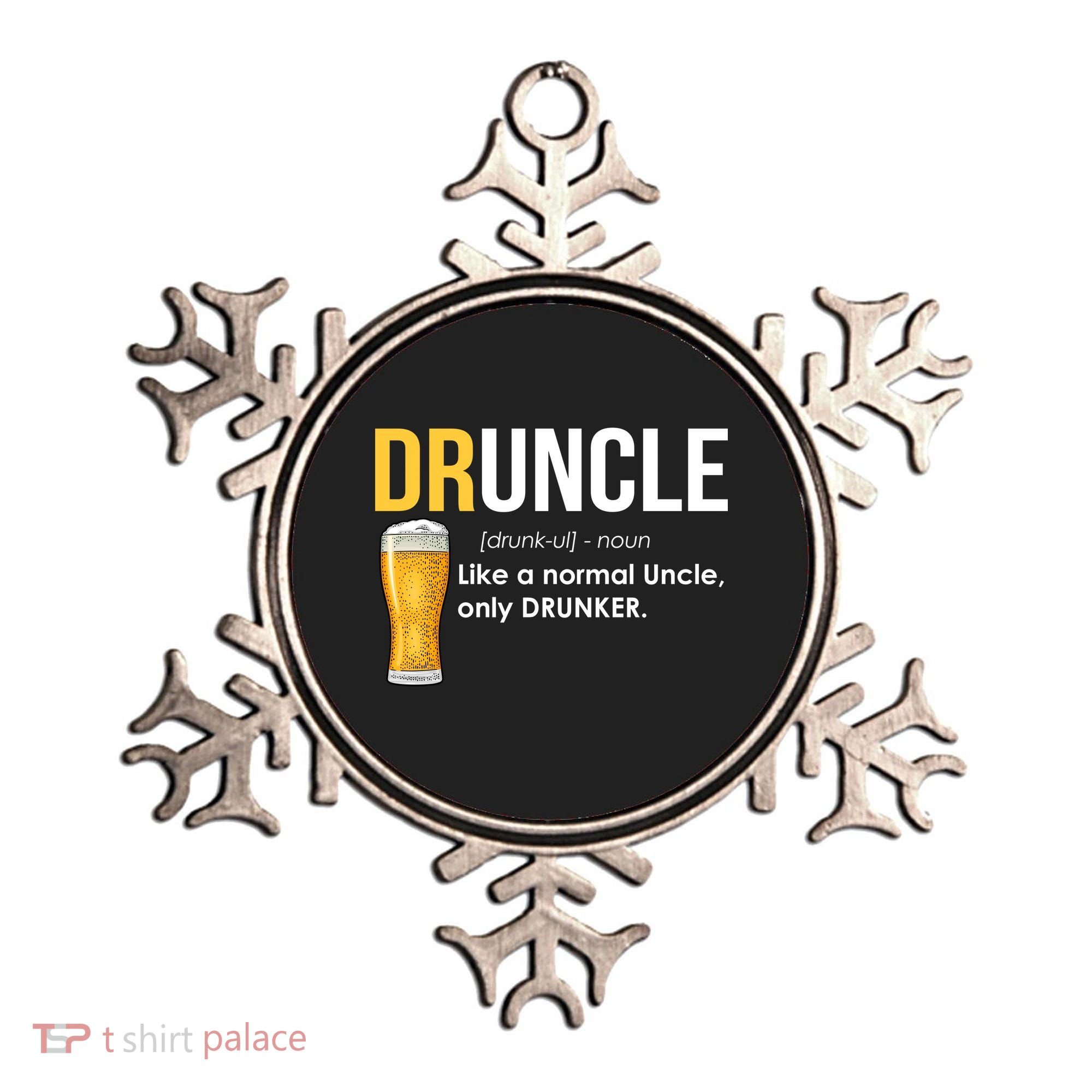 Druncle Like a Normal Uncle Only Drunker Ornament