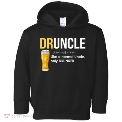 Druncle Like a Normal Uncle Only Drunker Toddler Hoodie