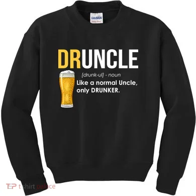 Druncle Like a Normal Uncle Only Drunker Kids Sweatshirt