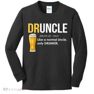 Druncle Like a Normal Uncle Only Drunker Kids Long Sleeve Shirt