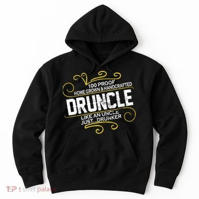 Druncle Like A Uncle Just Drunker Hoodie
