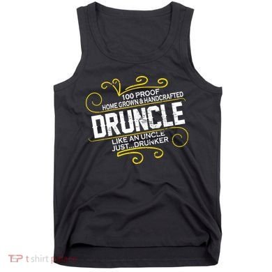 Druncle Like A Uncle Just Drunker Tank Top