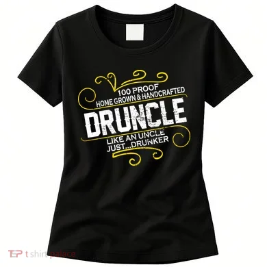 Druncle Like A Uncle Just Drunker Women's T-Shirt