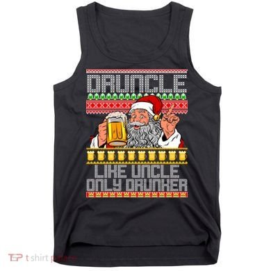 Druncle Like Uncle Only Drunker Ugly Christmas Tank Top